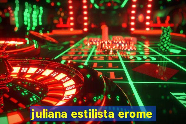 juliana estilista erome